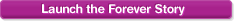 Launch the Forever Story